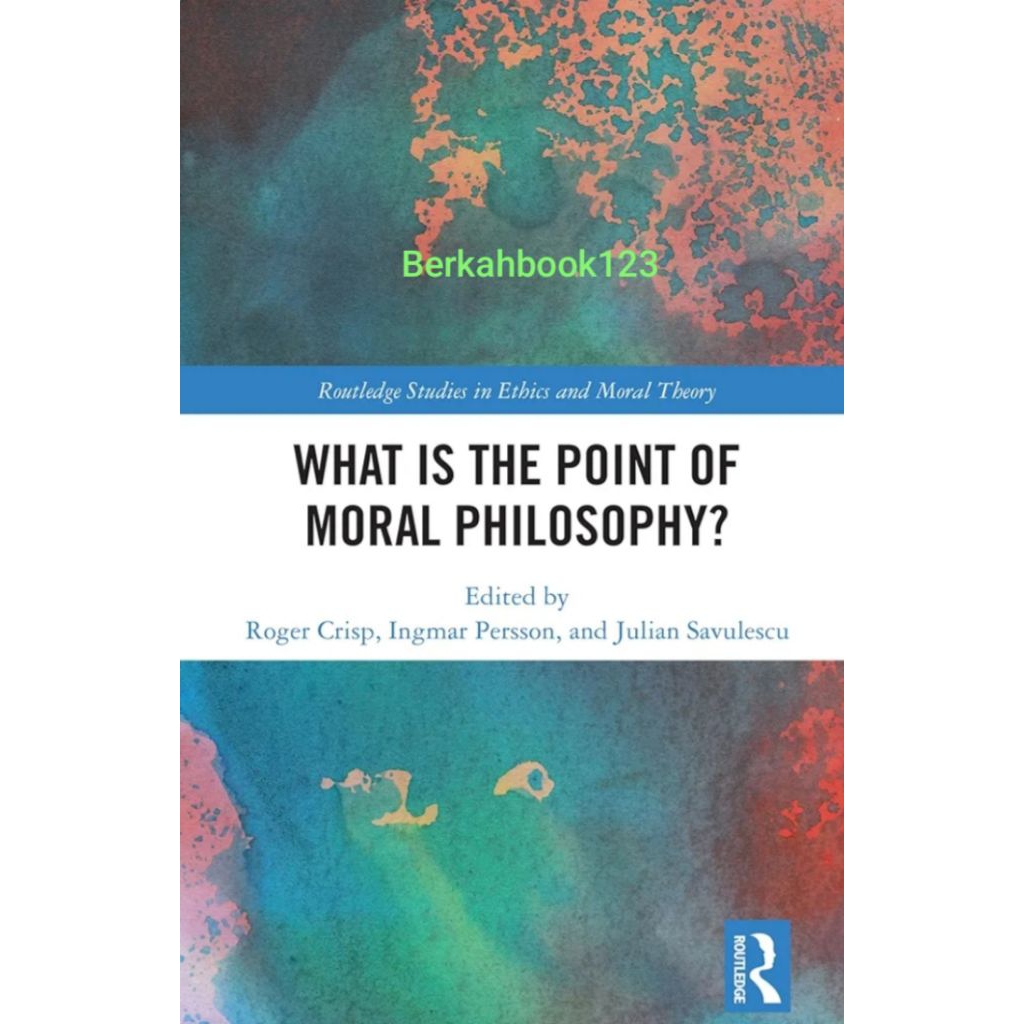 Buku What Is the Point of Moral Philosophy? 1st Edition