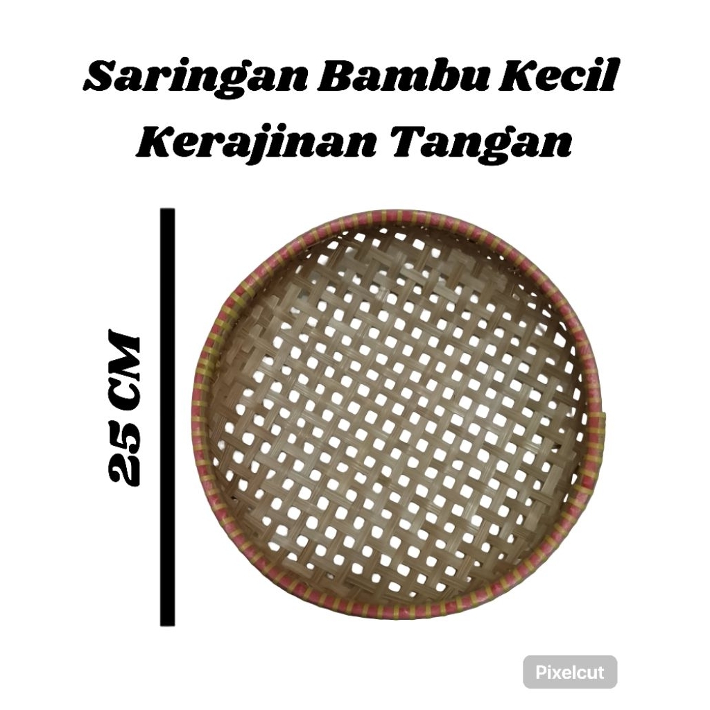 SARINGAN BAMBU KECIL KALO AYAKAN SAIR TAMPAH BAMBU KERAJINAN TANGAN 25 CM MURAH DAN HEMAT