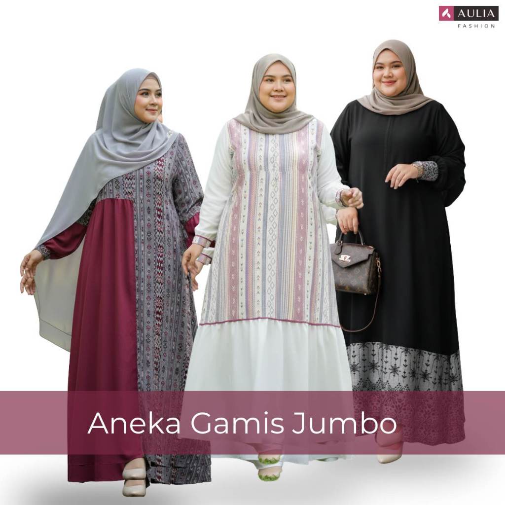 Aulia Fashion Baju Gamis Jumbo Mewah - Elegan & Adem (Fit LD 140)