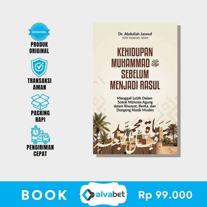 : Kehidupan Muhammad SAW sebelum Menjadi Rasul: Menggali Lebih Dalam Sosok Manusia Agung dalam Riway