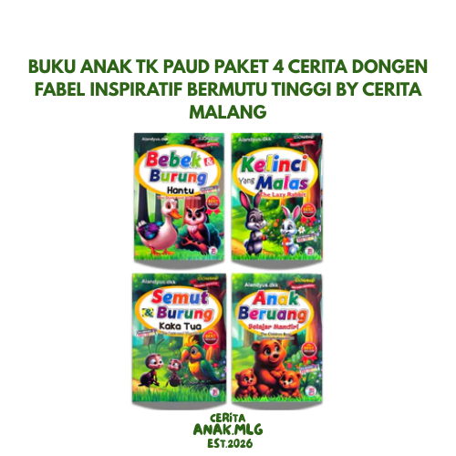 Buku Anak TK PAUD Paket 4 Cerita Dongen Fabel Inspiratif Bermutu Tinggi By Cerita Malang