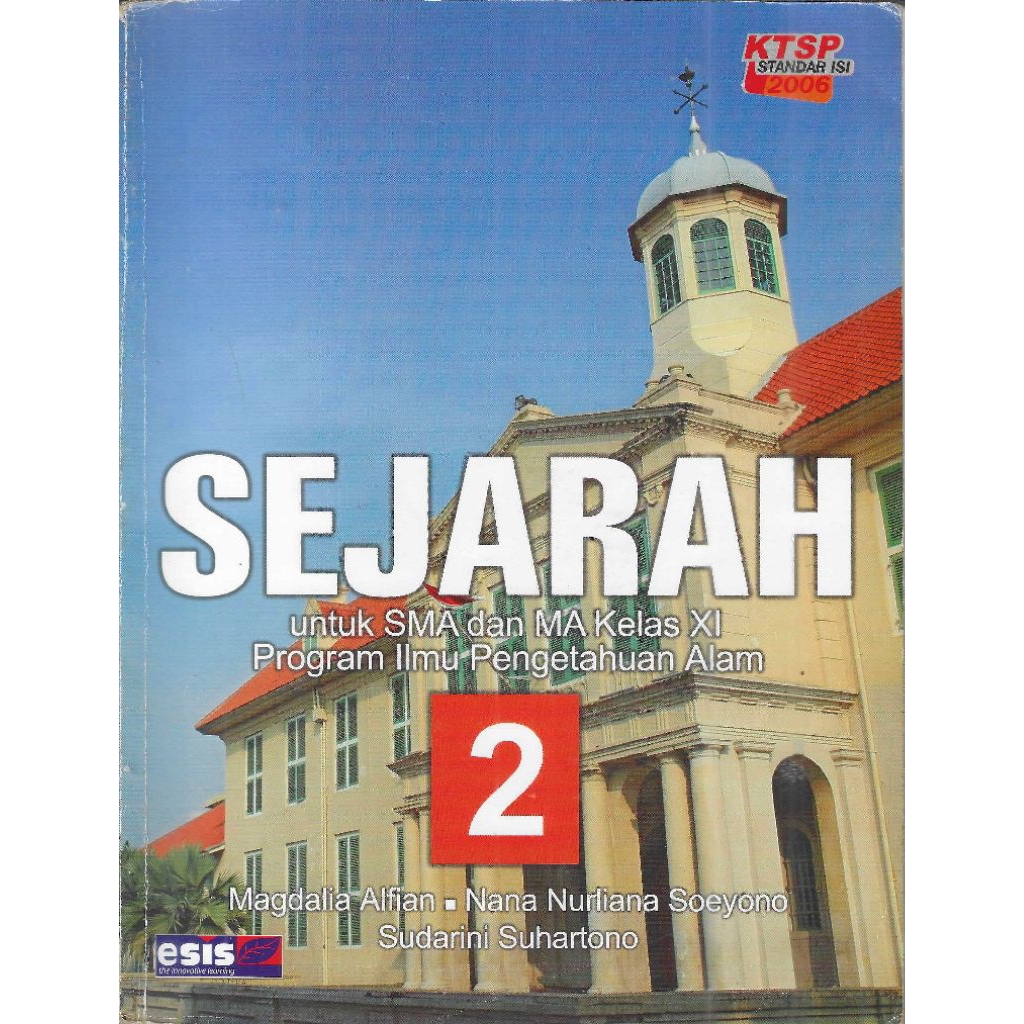 Buku SEJARAH UNTUK SMA DAN MA KELAS XI PROGRAM ILMU PENGETAHUAN ALAM STANDAR ISI 2006 Penyusun MAGDA
