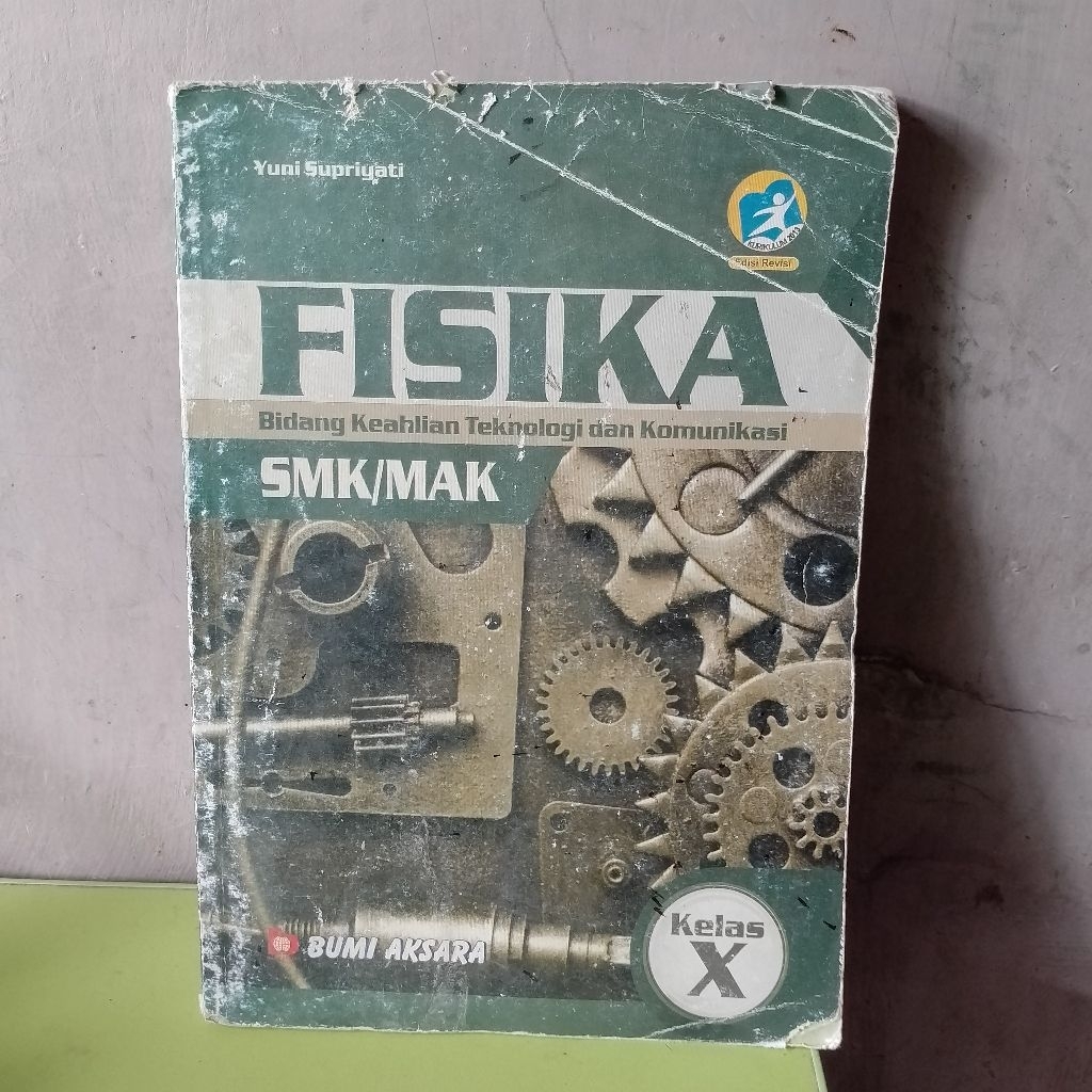 FISIKA BIDANG KEAHLIAN TEKNOLOGI DAN KOMUNIKASI UNTUK SMK/MAK KELAS 10 PENERBIT BUMI AKSARA