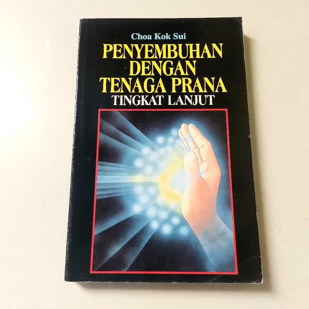 Penyembuhan Dengan Tenaga Prana Tingkat Lanjut - Choa Kok Sui