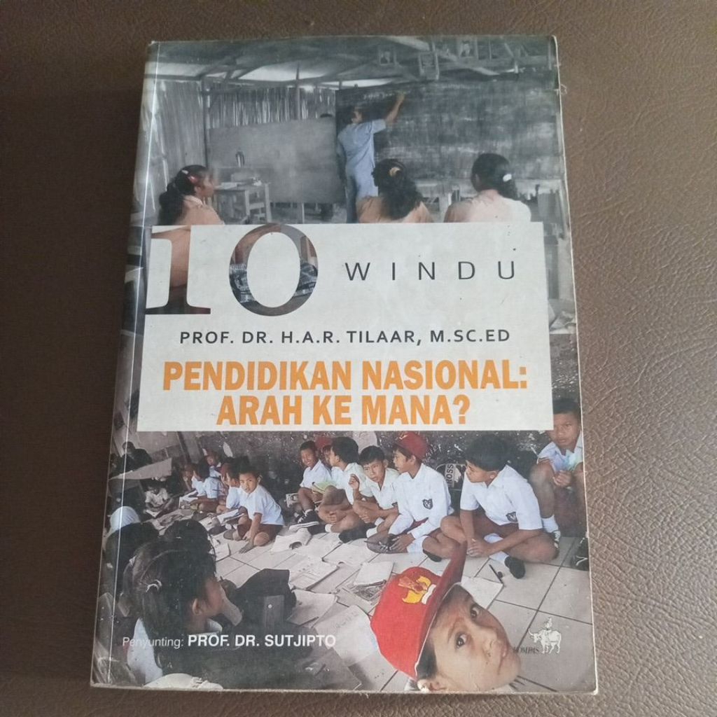 buku 10 Windu - pendidikan nasional arah ke mana - Prof Dr H A R Tilaar M.SC Ed