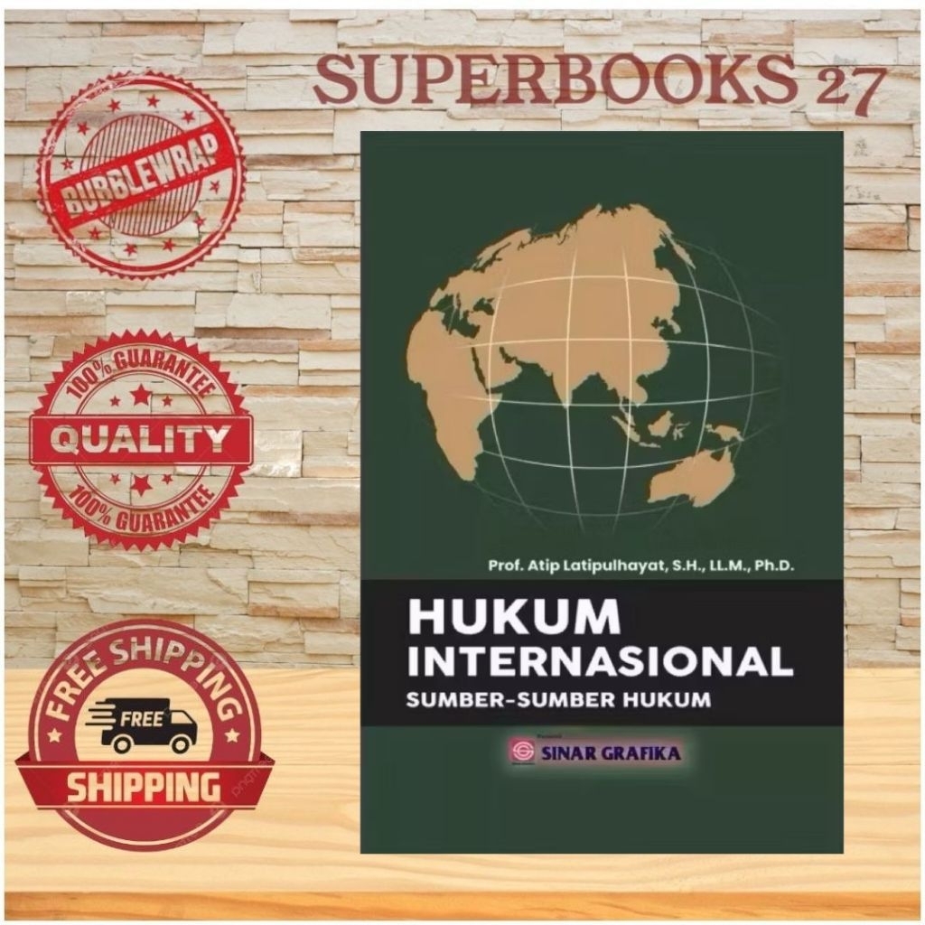 Buku Hukum Internasional Sumber Sumber Hukum - Prof. Atip Latipulhayat, S.H., LL.M., Ph.D