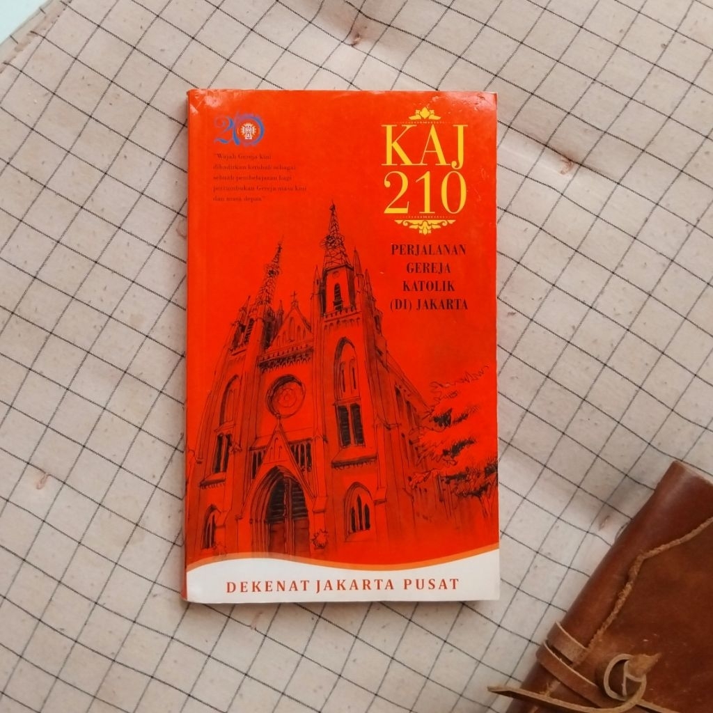 Buku sejarah KAJ 210: Perjalanan Gereja Katolik (di) Jakarta Edisi Dekenat Jakarta Pusat seken origi
