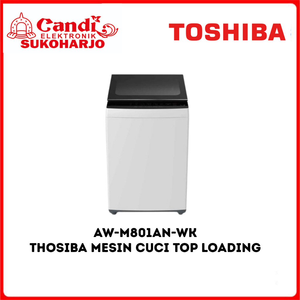 TOSHIBA | MESIN CUCI 8 KG TOP LOADING | 1 TABUNG | THOSIBA | AW-M801AN-WK