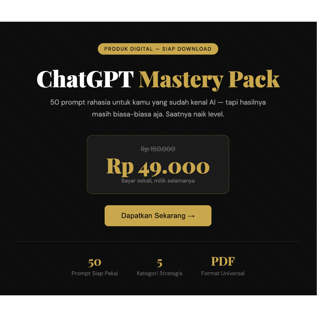 CHATGPT MASTERY PACK — 50 Prompt Premium untuk Hasil AI yang Jauh Lebih Baik