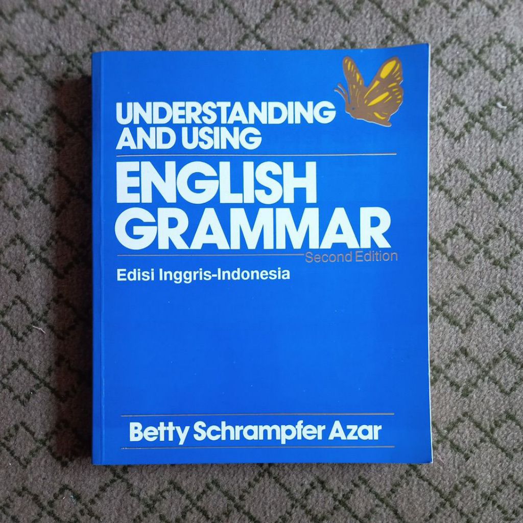 UNDERSTANDING AND USING ENGLISH GRAMMAR SECOND EDITION. BETTY SCHRAMPFER AZAR