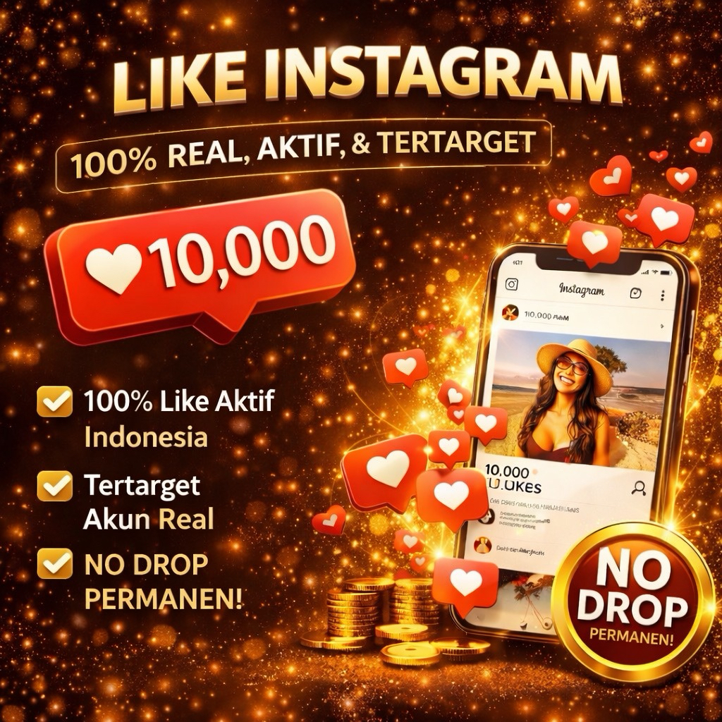 LIKE INSTAGRAM AKTIF INDONESIA NO DROP PERMANEN 100% AMAN
