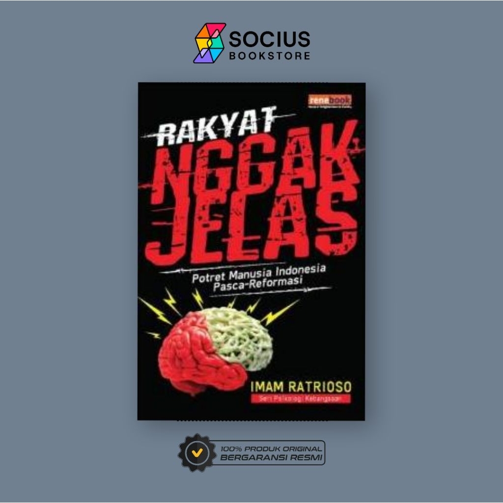RAKYAT NGGAK JELAS (Potret Manusia Indonesia Pasca Reformasi)