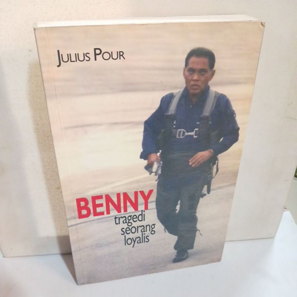 Buku BENNY: Tragedi Seorang Loyalis