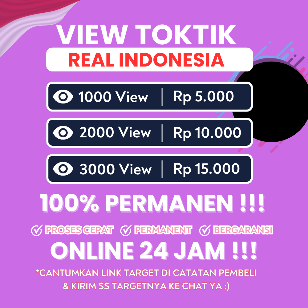 Tiktok View Permanen Real Indonesia PERMANEN 
