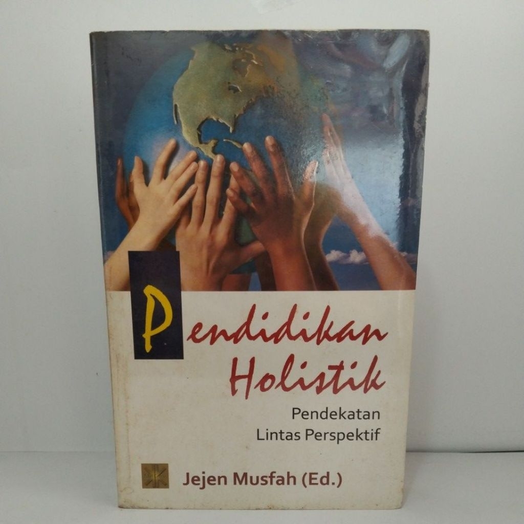 ORIGINAL BUKU PENDIDIKAN HOLISTIK PENDEKATAN LINTAS PERSPEKTIF