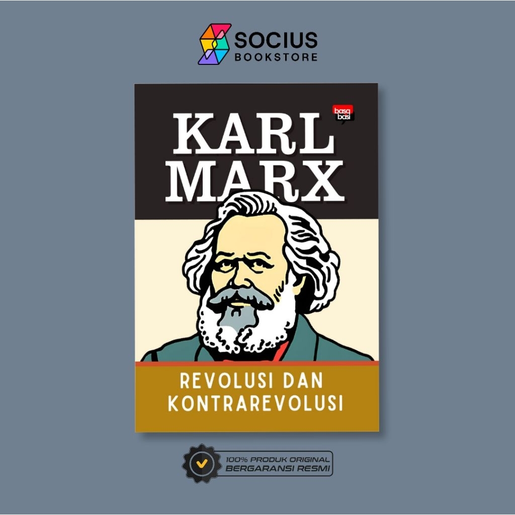 BUKU SOSIAL POLITIK [ ORIGINAL ] REVOLUSI DAN KONTRA REVOLUSI - KARL MARX - BASA BASI - SOCIUS BOOKS