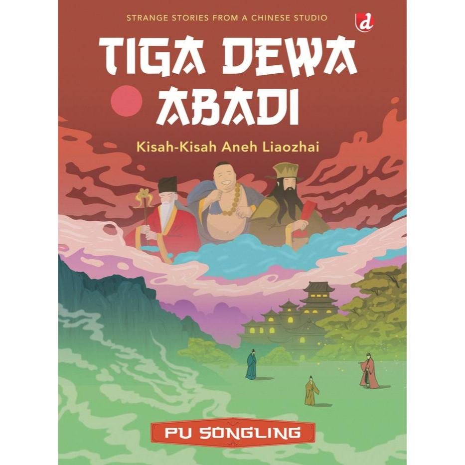 Tiga Dewa Abadi: Kisah-Kisah Aneh Liaozhai Karya Pu Songling