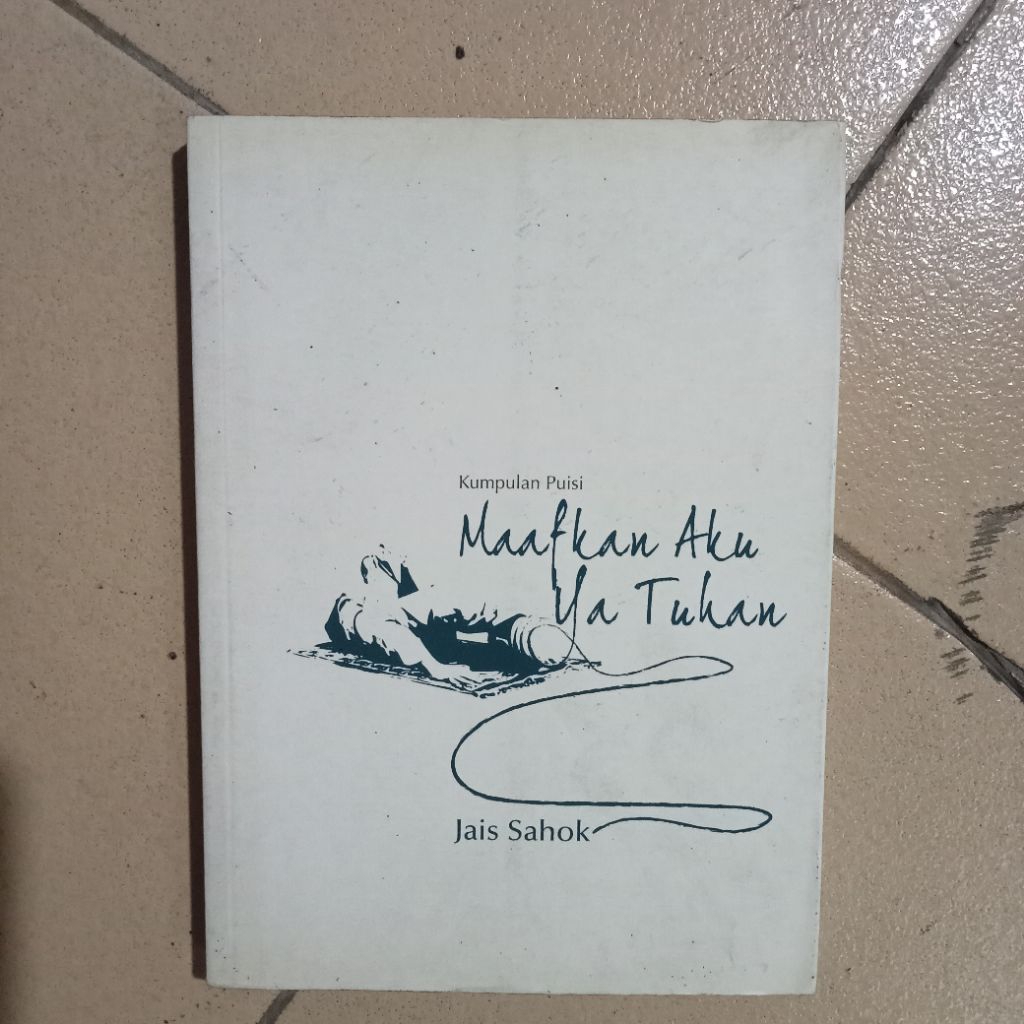 BUKU KUMPULAN PUISI MAAFKAN AKU YA TUHAN