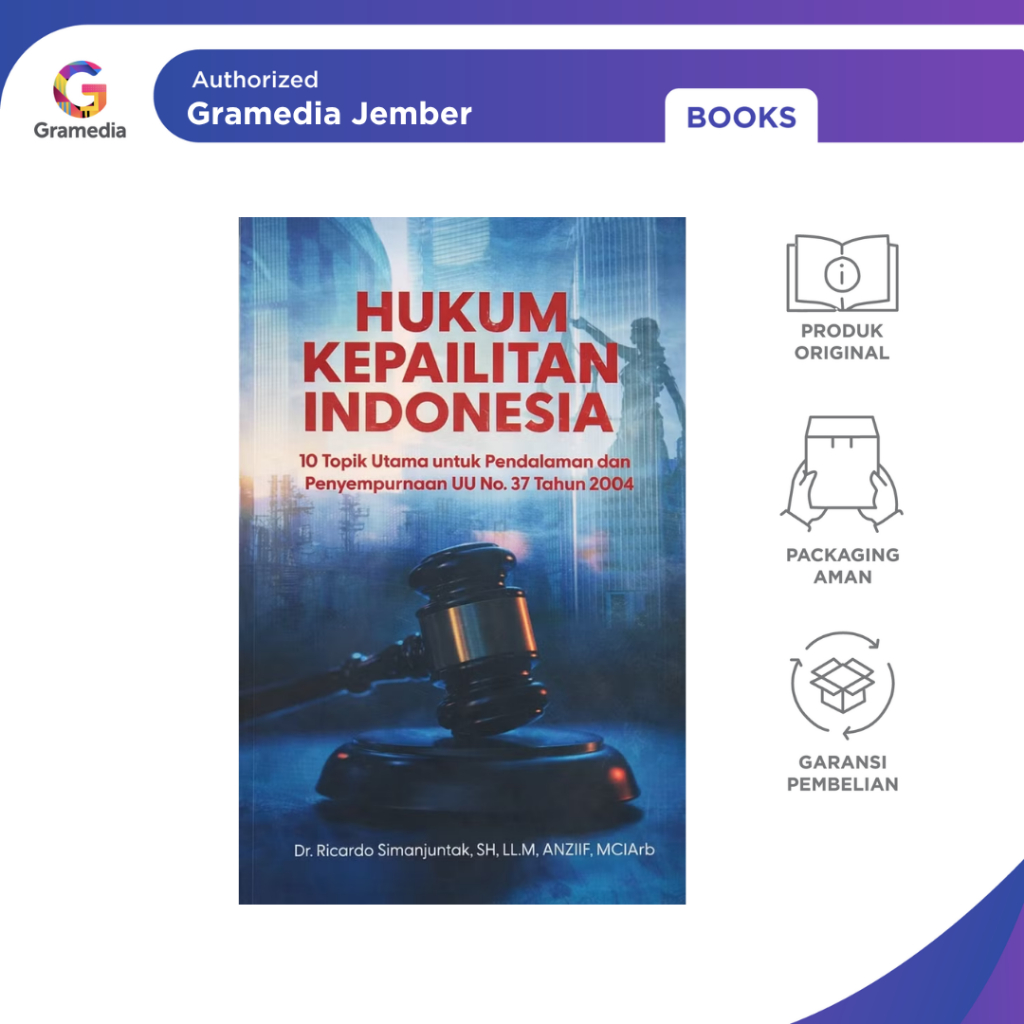 Hukum Kepailitan Indonesia (Dr. Ricardo Simanjuntak, SH, LL.M, ANZIIF, MCIArb,) - Gramedia Jember