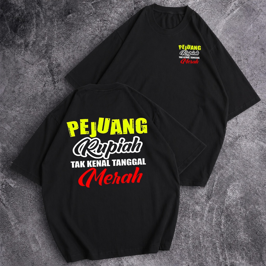 Kaos Dewasa PEJUANG RUPIAH TAK KENAL TANGGAL MERAH  - Kaos gaul Skena keren lengan pendek Cowok Cewe
