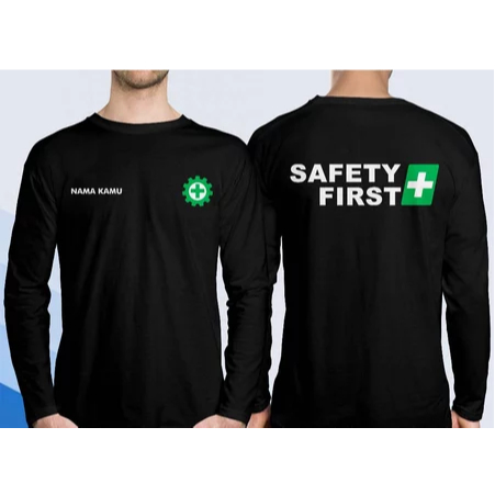 Kaos Baju SAFETY FIRST Gratis Nama Kamu Lengan Panjang || Kaos Safety First Distro