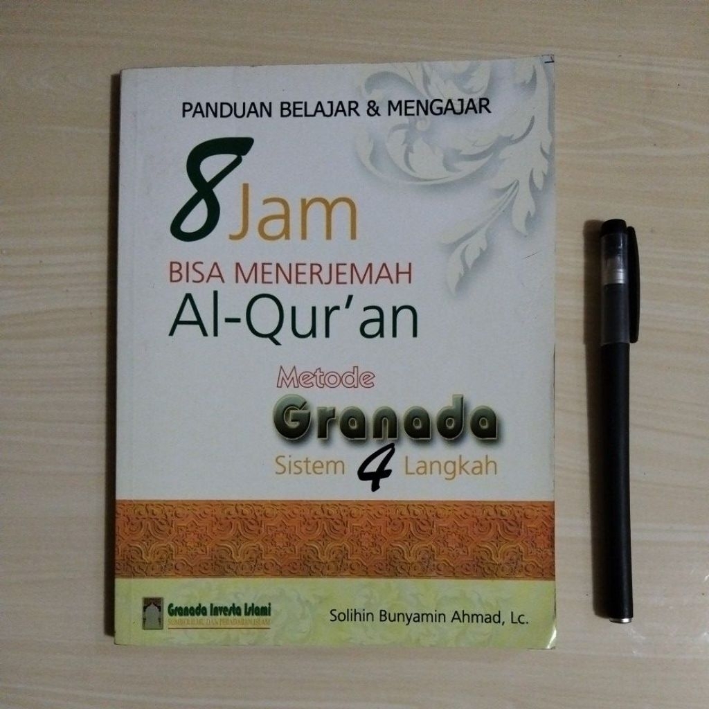 8 JAM BISA MENERJEMAH AL-QUR'AN METODE GRANADA SISTEM 4 LANGKAH - SOLIHIN BUNYAMIN AHMAD, LC. - PENE