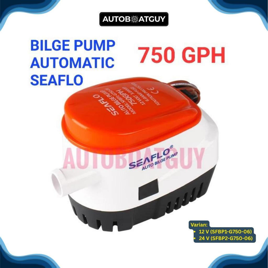 SEAFLO 06 SERIES Bilge Pump Otomatis 750 GPH 12V / 24V (Pompa Celup Kapal 750GPH Auto) SFBP1-G750-06
