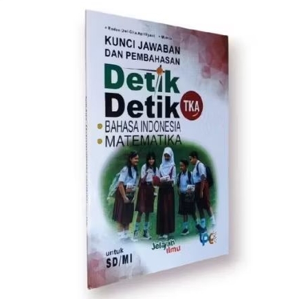 KUNCI JAWABAN DAN PEMBAHASAN DETIK DETIK TKA SD