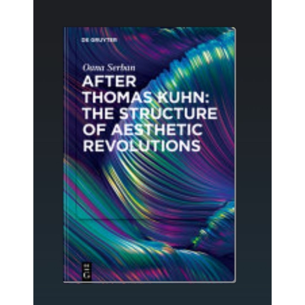 After Thomas Kuhn: the Structure of Aesthetic Revolutions
