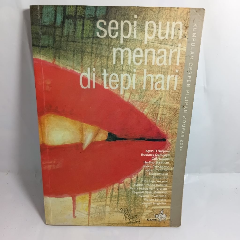 Sepi Pun Menari Di Tepi Hari Kumpulan Cerpen Pilihan Kompas 2004