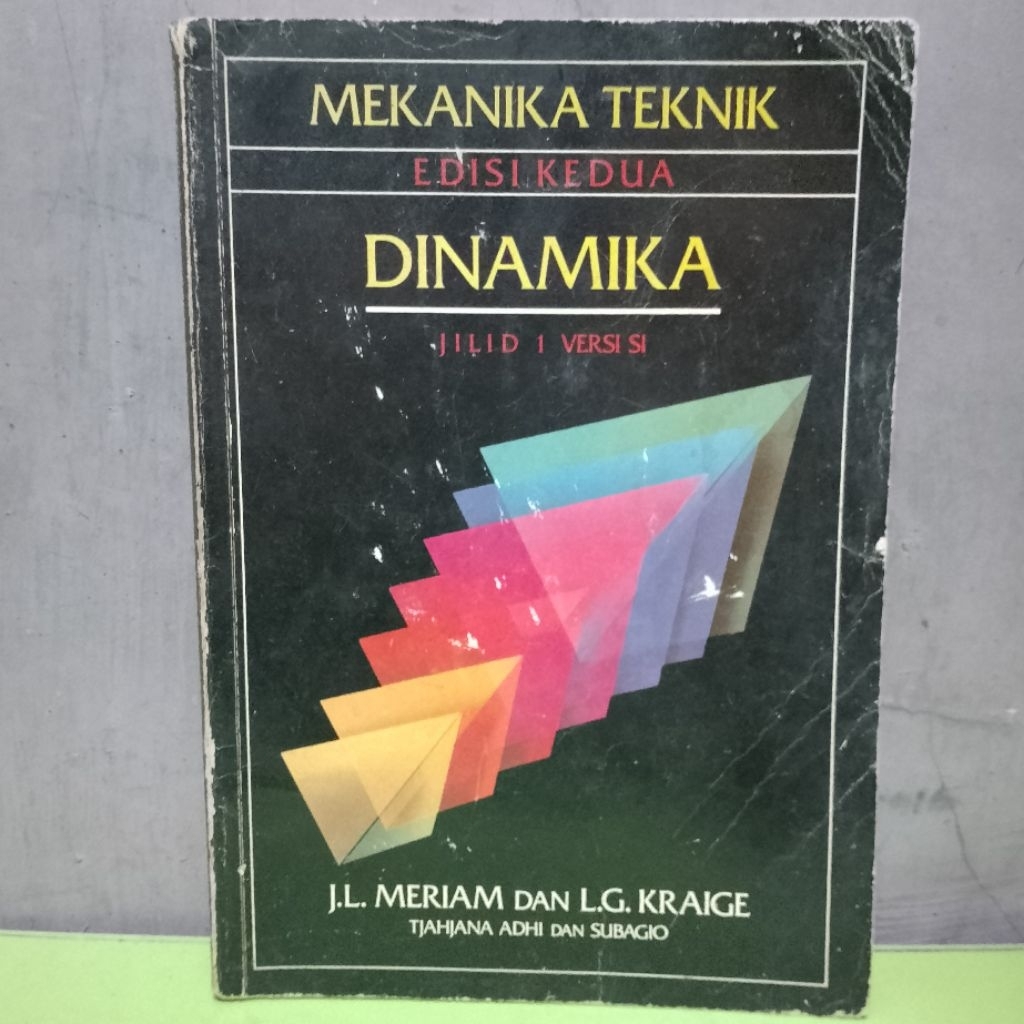 MEKANIKA TEKNIK EDISI KEDUA DINAMIKA JILID 1 VERSI S1 OLEH MERIAM DAN KRAIGE