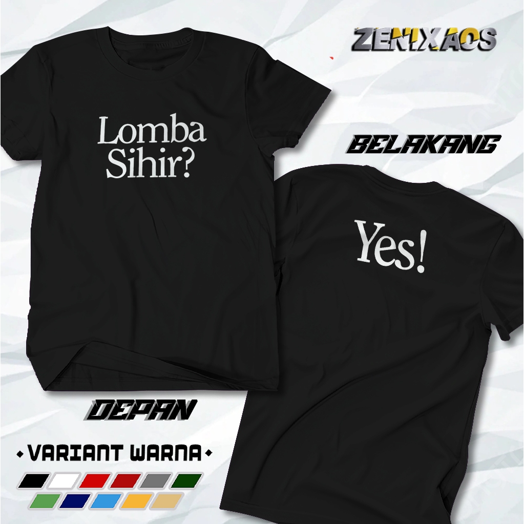 ZENIXAOS - T-SHIRT LOMBA SIHIR - YES | KAOS DISTRO UNISEX KEREN | SIMPEL TAPI OKE