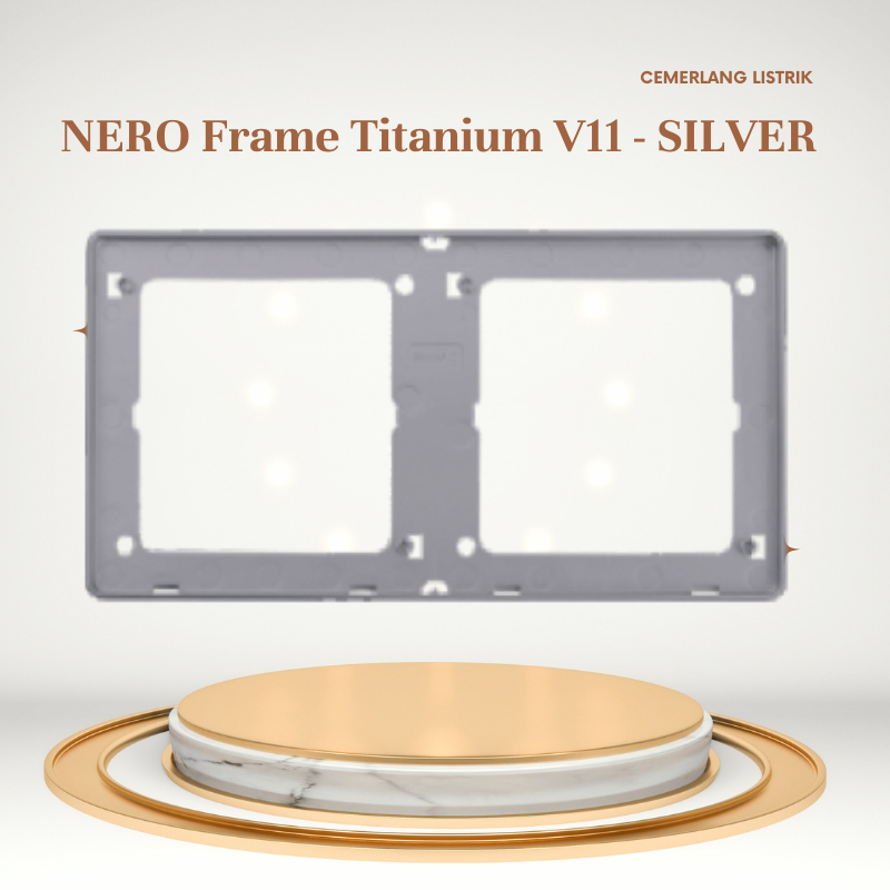 Nero Frame Saklar Titanium Silver, Frame Bingkai saklar Nero Titanium V11 Silver