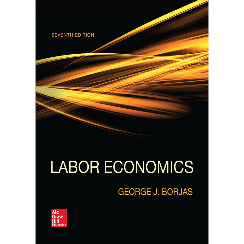 Buku Cetak Labor Economics 7E by Borjas.