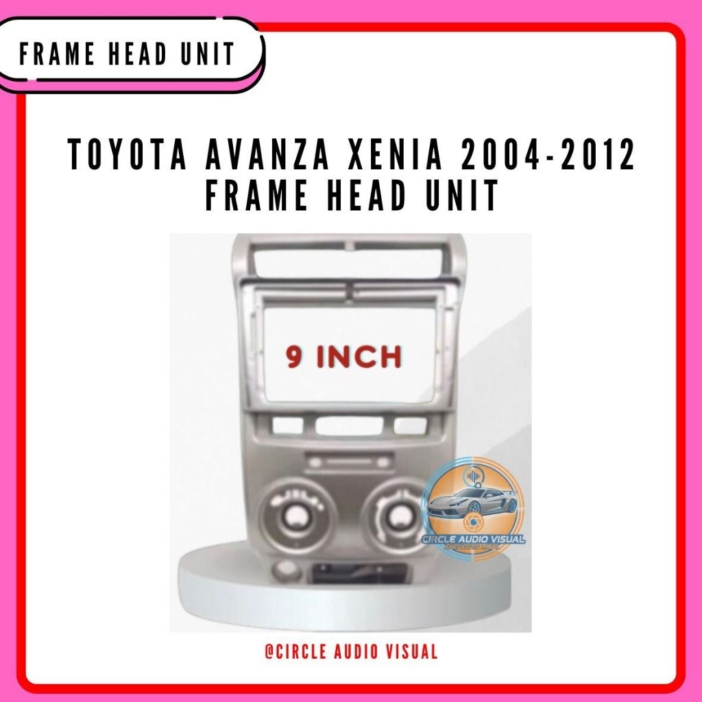 FRAME HEAD UNIT TOYOTA AVANZA  2004-2021/PANEL ANDROID