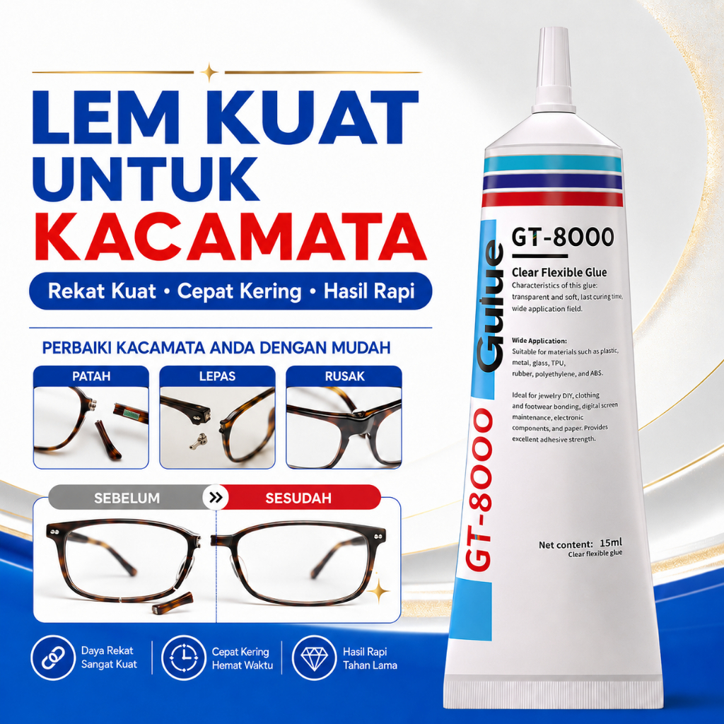 Lem Kacamata GT-8000 | Perekat Bening Kuat dan Fleksibel. Solusi untuk kebutuhan kacamata yang rusak