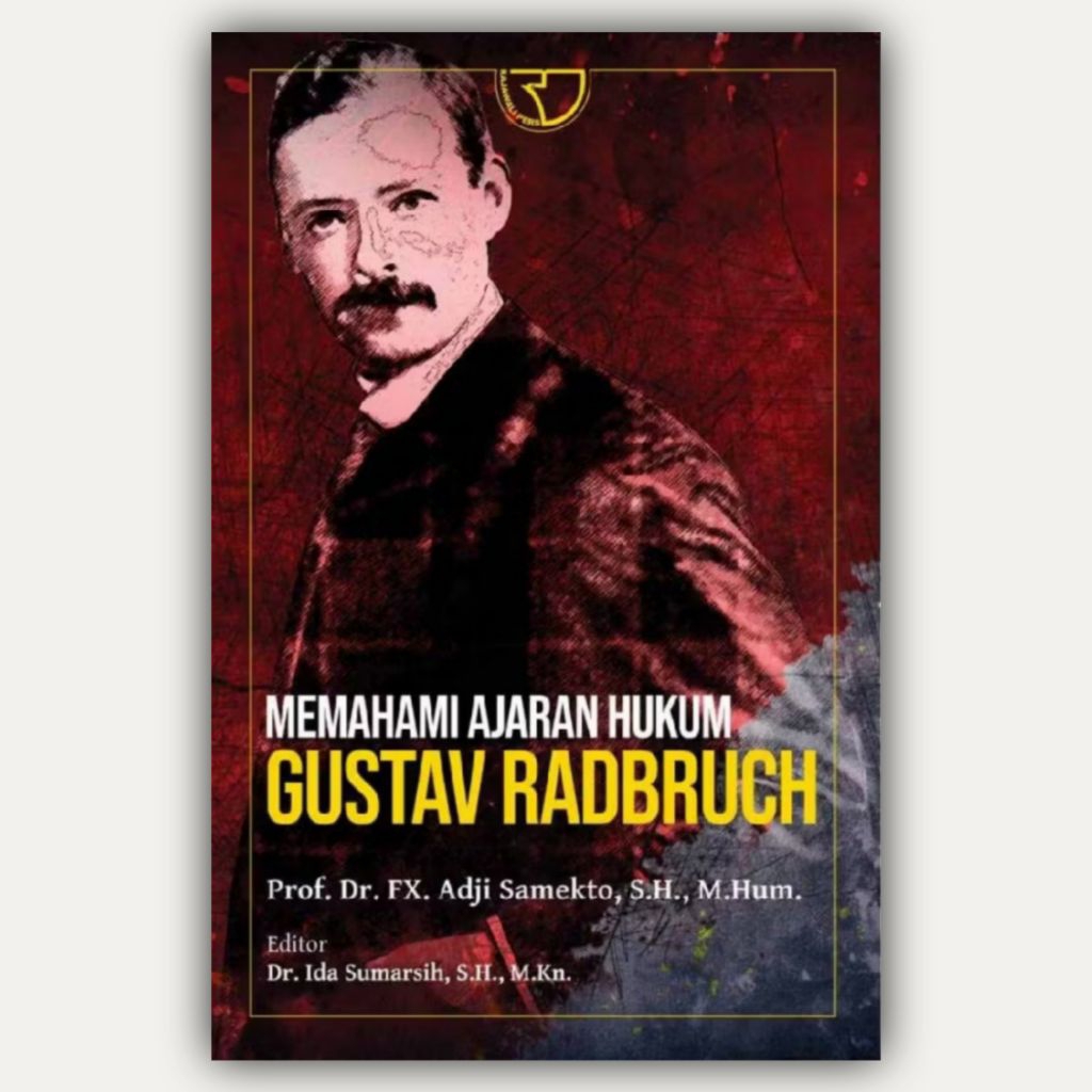 BUKU MEMAHAMI AJARAN HUKUM GUSTAV RADBRUCH