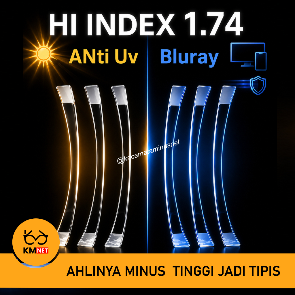 Lensa Kacamata Minus Tinggi - Hi Index 1.74 Anti UV & Hi Index 1.74 Blueray Lensa Lebih Tipis 45%