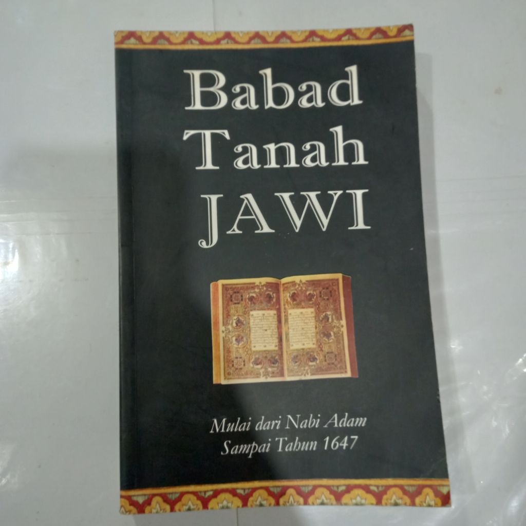 Buku  BABAD TANAH JAWI - MULAI DARI NABI ADAM SAMPAI TAHUN 1647- W L OLTHOF