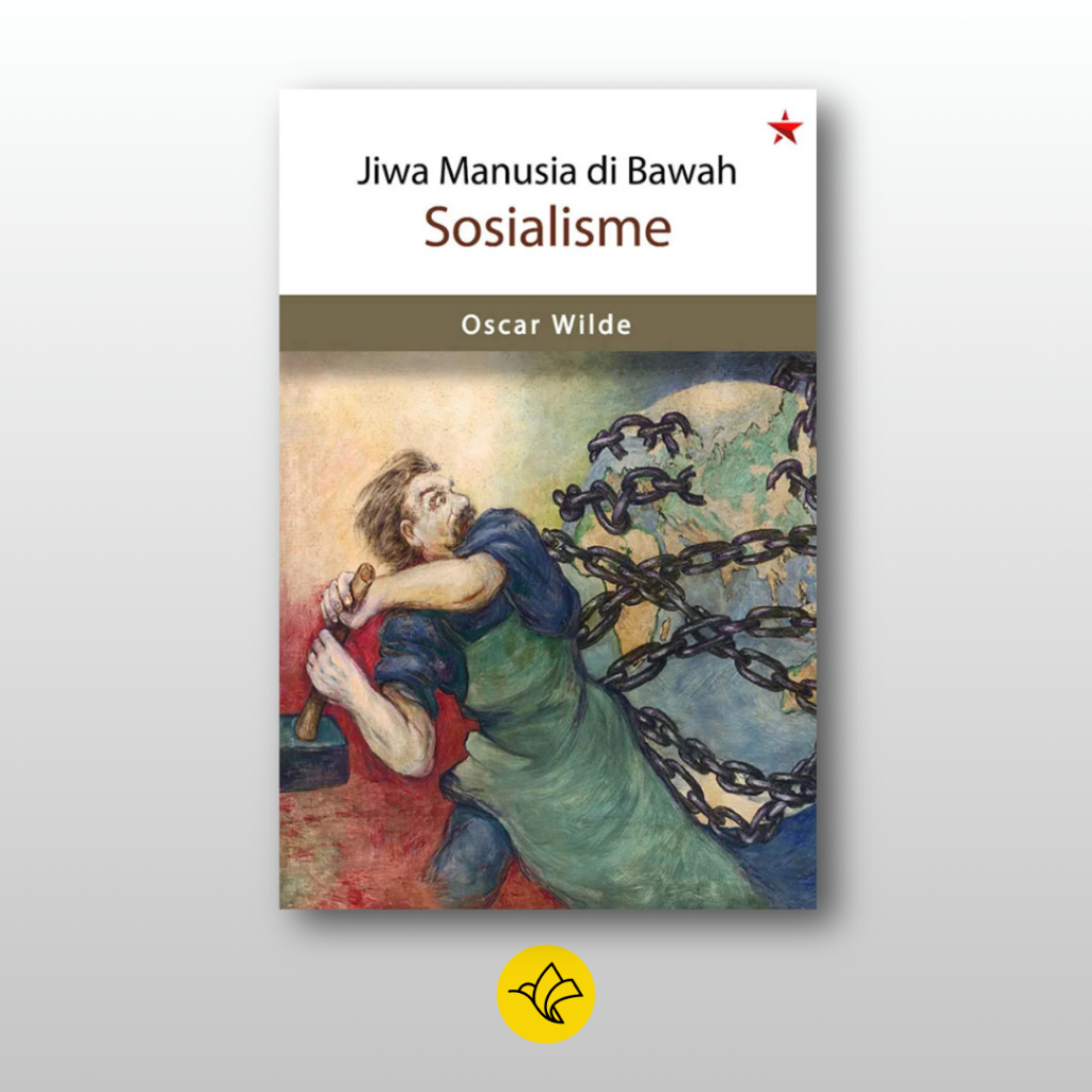 Jiwa Manusia di Bawah Sosialisme Terjemahan - Oscar Wilde - Penerjemah Muhammad Hamdan Penerbit Inde