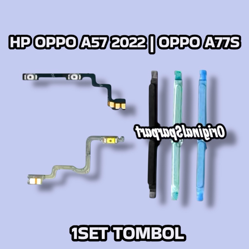 HP OPPO A57 2022 | A77S TOMBOL + FLEXIBLE ON OFF VOLUME ORIGINAL