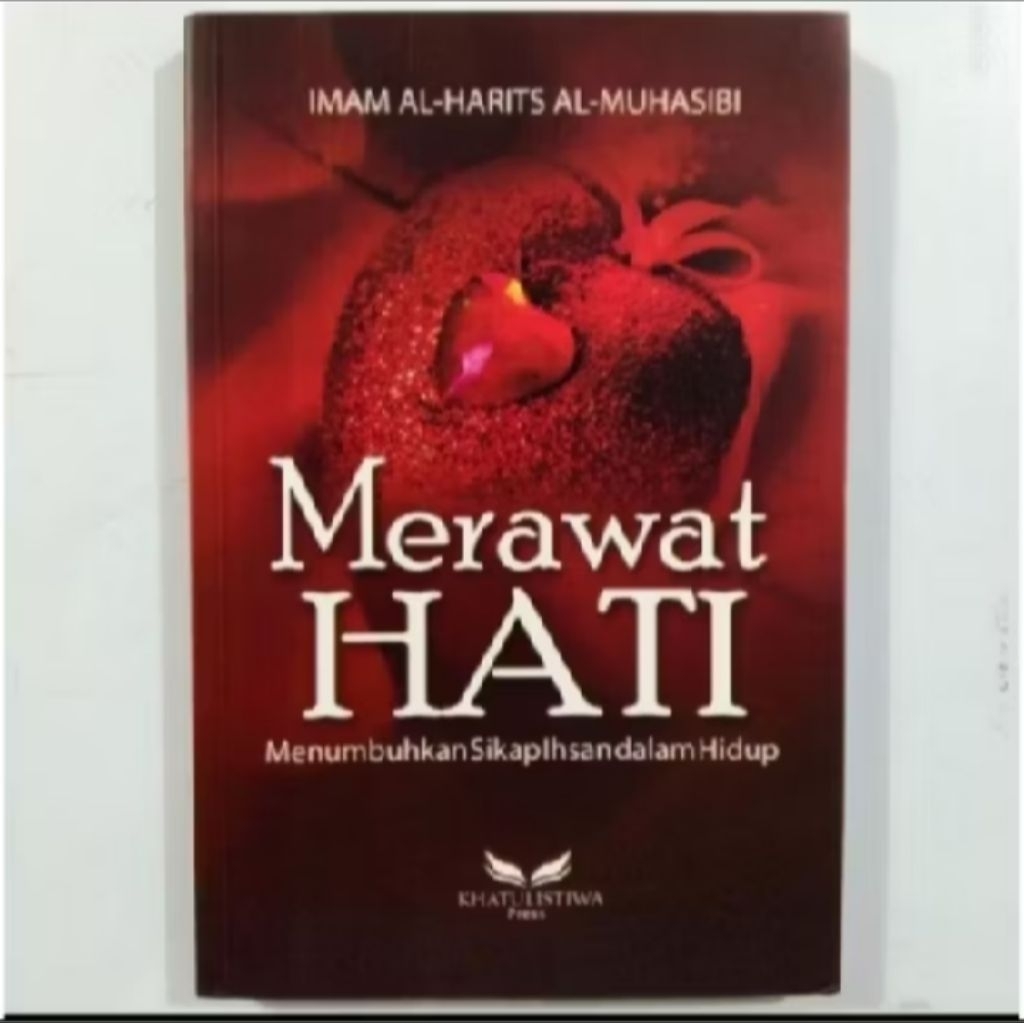 MERAWAT HATI Menumbuhkan Sikap Iklas Dan Hidup