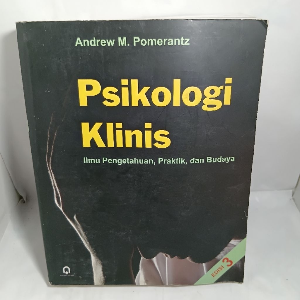 PSIKOLOGI KLINIS Ilmu Pengetahuan, Praktik dan Budaya Edisi 3 Oleh Andrew M. Pomerantz