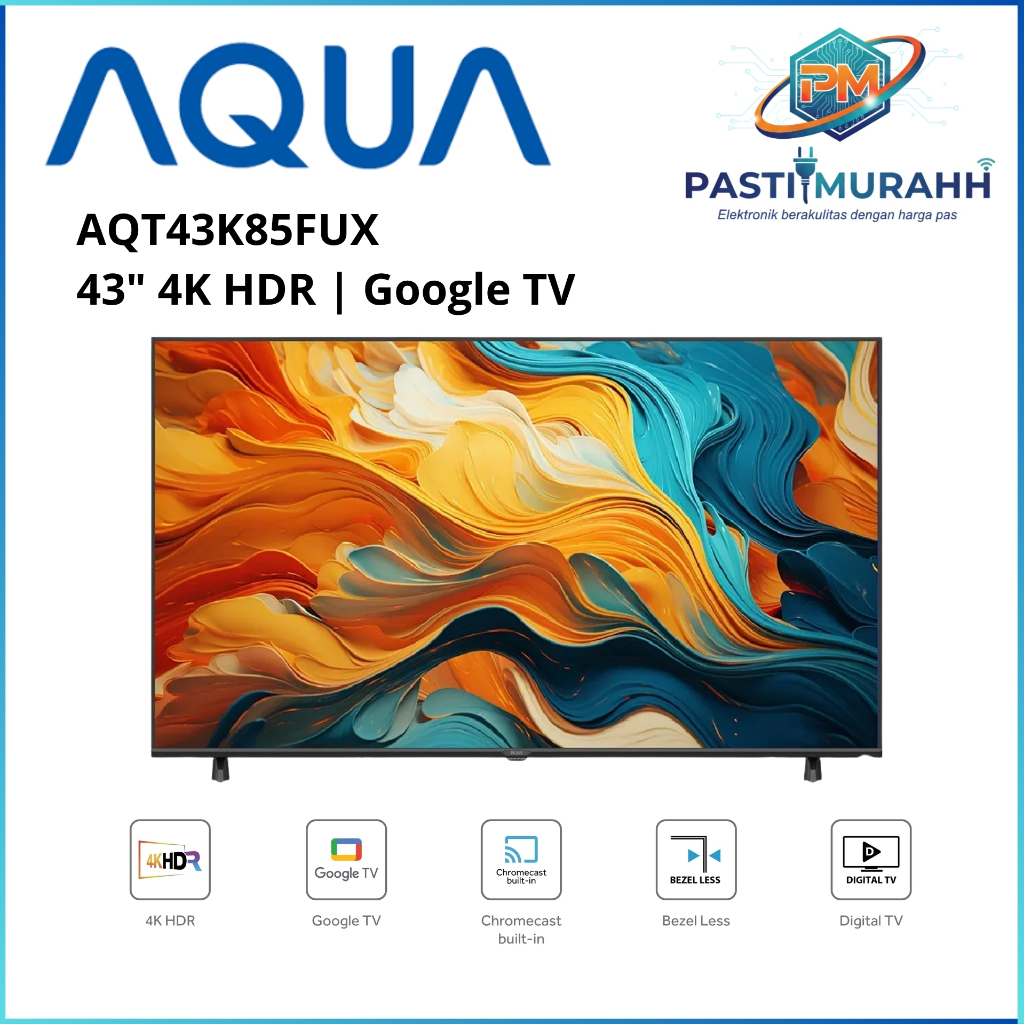 AQUA 4K GOOGLE TV AQT43K85FUX (43 INCH) AQUA TV 4K HDR GOOGLE TV