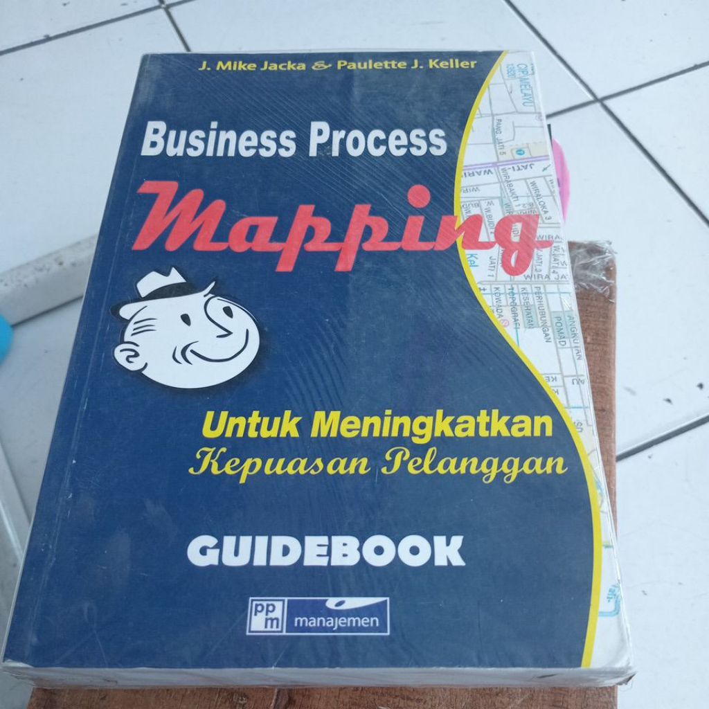 BUKU  BUSINESS PROCESS MAPPING UNTUK MENINGKATKAN KEPUASAN PELANGGAN SECOND ORIGINAL
