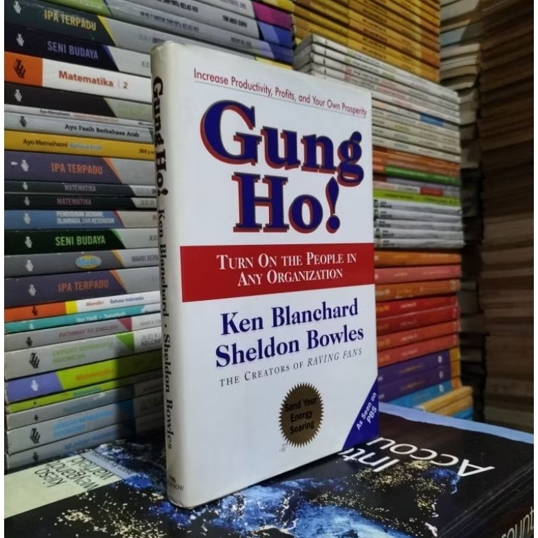 GUNG HO TURN ON THE PEOPLE IN ANY ORGANIZATION