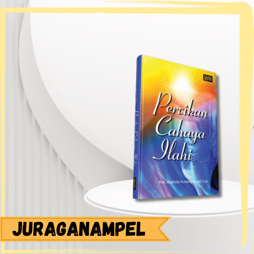BUKU PERCIKAN CAHAYA ILAHI -  Prof. Dr. Musthafa Muhammad at-Thair