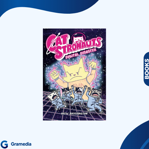 Gramedia Medan - CATSTRONAUTS: DIGITAL DISASTER