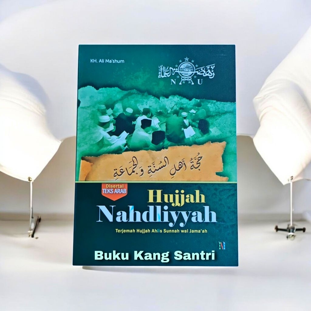 Hujjah Nahdliyyah Terjemah Kitab Hujjah Ahlussunnah Wal Jamaah