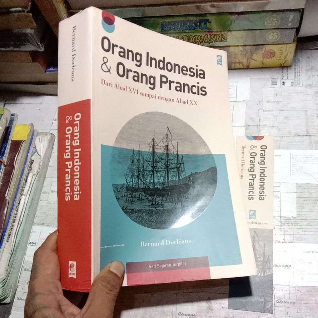 Buku bekas Sejarah Orang Indonesia dan Orang Prancis Bernard Dorleans Original KPG